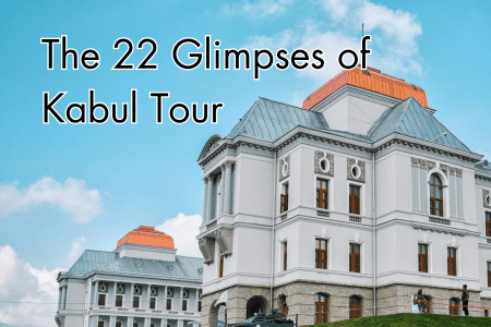 The 22 Glimpses tour of kabul